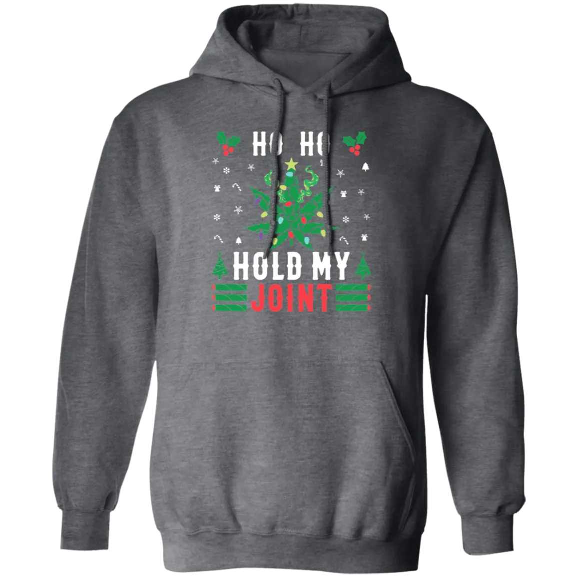 Ho Ho Hold My Joint Hoodie