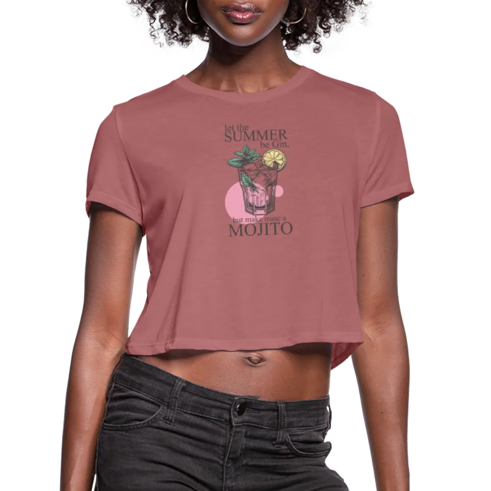 “Let the Summer be GIN, but Make Mine a Mojito”-Women's Cropped T-Shirt