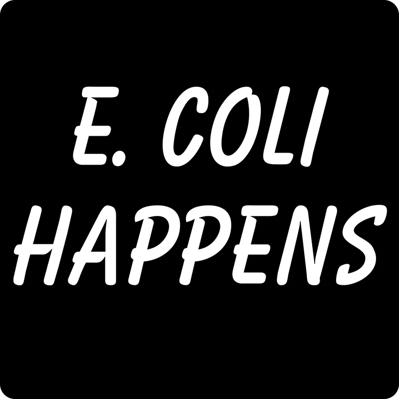 "E. Coli Happens" (white) - Women's T-Shirt