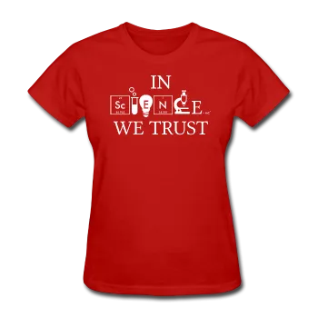 "In Science We Trust" (white) - Women's T-Shirt