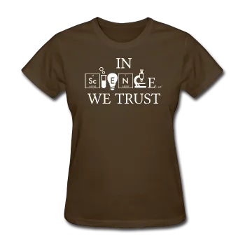 "In Science We Trust" (white) - Women's T-Shirt