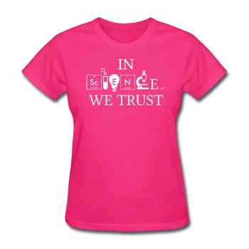 "In Science We Trust" (white) - Women's T-Shirt